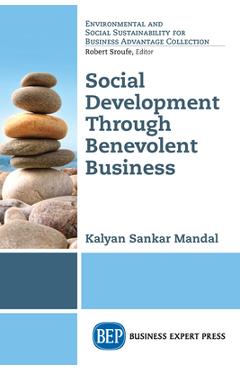 Coperta cărții 'Social Development Through Benevolent Business - Kalyan Sankar Mandal'