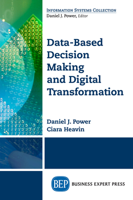 Coperta cărții 'Data-Based Decision Making and Digital Transformation: Nine Laws for Success - Daniel J. Power'