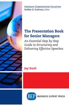 Coperta cărții 'The Presentation Book for Senior Managers: An Essential Step by Step Guide to Structuring and Delivering Effective'