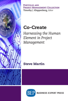 Coperta cărții 'Co-Create: Harnessing the Human Element in Project Management - Steve Martin'