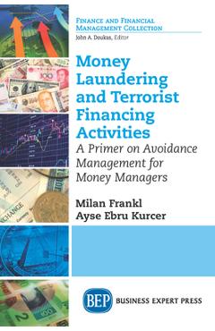 Coperta cărții 'Money Laundering and Terrorist Financing Activities: A Primer on Avoidance Management for Money Managers - Milan Frankl'