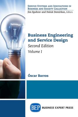 Coperta cărții 'Business Engineering and Service Design, Second Edition, Volume I - Oscar Barros'