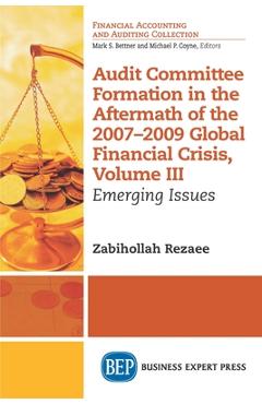 Coperta cărții 'Audit Committee Formation in the Aftermath of 2007-2009 Global Financial Crisis, Volume III: Emerging Issues -'