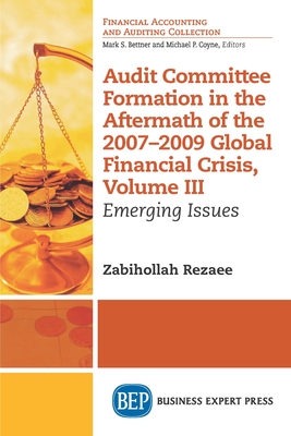 Coperta cărții 'Audit Committee Formation in the Aftermath of 2007-2009 Global Financial Crisis, Volume III: Emerging Issues -'