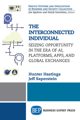 Coperta cărții 'The Interconnected Individual: Seizing Opportunity in the Era of AI, Platforms, Apps, and Global Exchanges - Hunter'