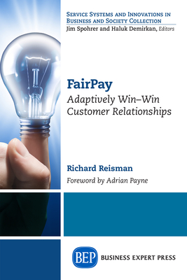 FairPay: Adaptively Win-Win Customer Relationships - Richard Reisman