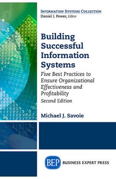 Coperta cărții 'Building Successful Information Systems: Five Best Practices to Ensure Organizational Effectiveness and Profitability,'