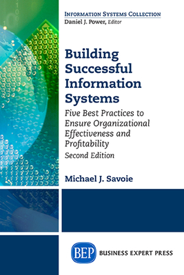 Coperta cărții 'Building Successful Information Systems: Five Best Practices to Ensure Organizational Effectiveness and Profitability,'