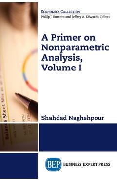 Coperta cărții 'A Primer on Nonparametric Analysis, Volume I - Shahdad Naghshpour'