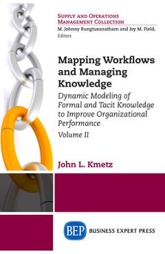 Coperta cărții 'Mapping Workflows and Managing Knowledge: Dynamic Modeling of Formal and Tacit Knowledge to Improve Organizational'