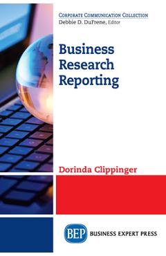 Coperta cărții 'Business Research Reporting - Dorinda Clippinger'