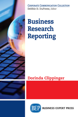 Coperta cărții 'Business Research Reporting - Dorinda Clippinger'