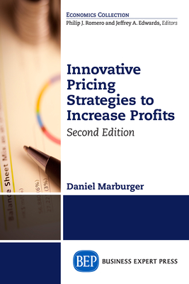Coperta cărții 'Innovative Pricing Strategies to Increase Profits, Second Edition - Daniel Marburger'