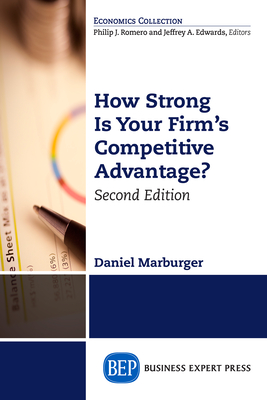 Coperta cărții 'How Strong Is Your Firm's Competitive Advantage, Second Edition - Daniel Marburger'
