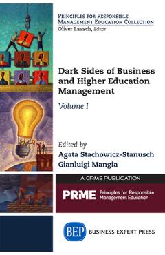 Coperta cărții 'Dark Sides of Business and Higher Education Management, Volume I - Agata Stachowicz-stanusch'