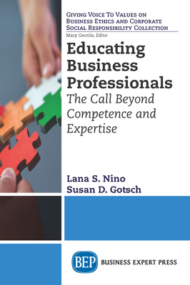 Coperta cărții 'Educating Business Professionals: The Call Beyond Competence and Expertise - Lana S. Nino'