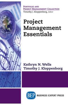 Coperta cărții 'Project Management Essentials - Kathryn N. Wells'