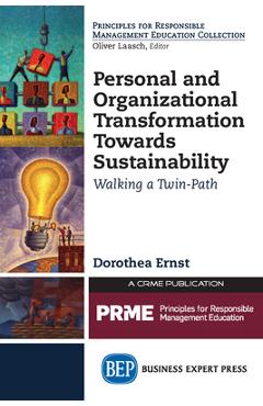 Coperta cărții 'Personal and Organizational Transformation towards Sustainability: Walking a Twin-Path - Dorothea Ernst'