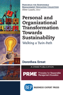 Personal and Organizational Transformation towards Sustainability: Walking a Twin-Path - Dorothea Ernst