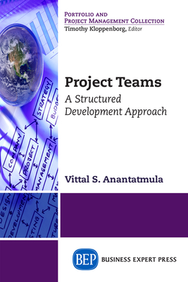 Coperta cărții 'Project Teams: A Structured Development Approach - Vittal S. Anantatmula'