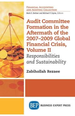 Coperta cărții 'Audit Committee Formation in the Aftermath of 2007-2009 Global Financial Crisis, Volume II: Responsibilities and'