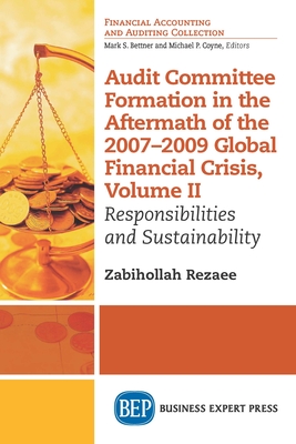 Coperta cărții 'Audit Committee Formation in the Aftermath of 2007-2009 Global Financial Crisis, Volume II: Responsibilities and'