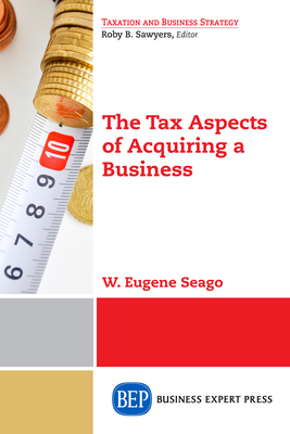 Coperta cărții 'The Tax Aspects of Acquiring a Business - W. Eugene Seago'