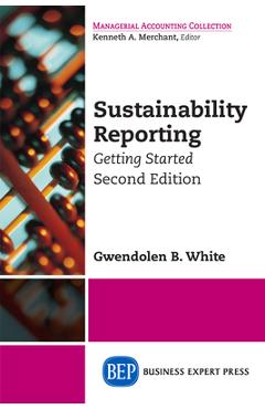 Coperta cărții 'Sustainability Reporting: Getting Started, Second Edition - Gwendolen B. White'