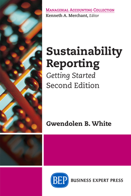 Coperta cărții 'Sustainability Reporting: Getting Started, Second Edition - Gwendolen B. White'