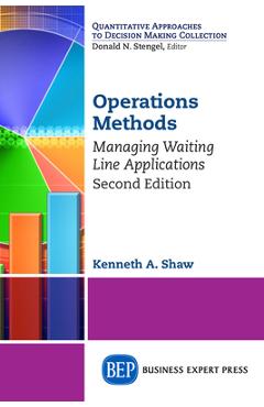 Coperta cărții 'Operations Methods: Managing Waiting Line Applications, Second Edition - Kenneth A. Shaw'