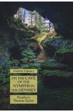 Coperta cărții 'On the Cave of the Nymphs in the Odyssey: Esoteric Classics - Porphyry'