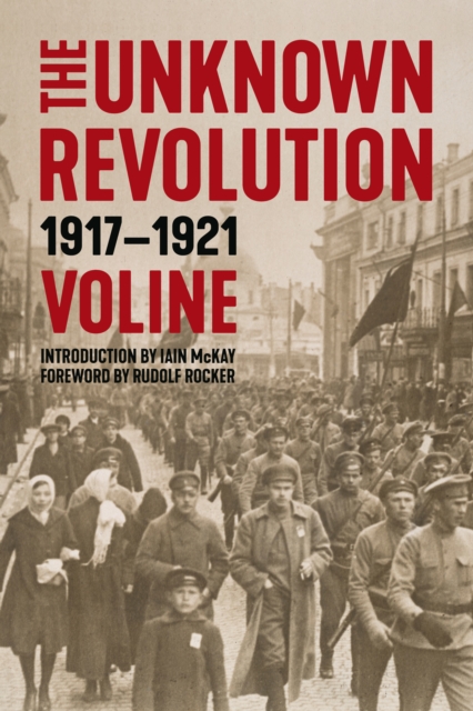 Unknown Revolution: 1917-1921 - Voline Voline