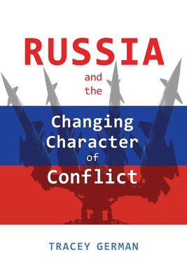 Russia and the Changing Character of Conflict - Tracey German