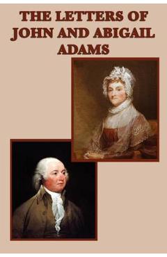 The Letters of John and Abigail Adams