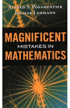Poza produsului Magnificent Mistakes in Mathematics - Alfred S. Posamentier