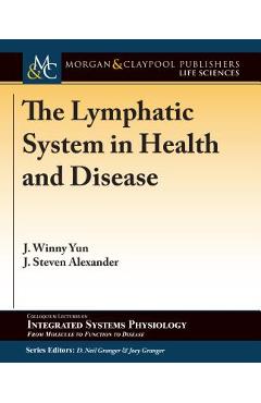 Coperta cărții 'The Lymphatic System in Health and Disease - J. Winny Yun'