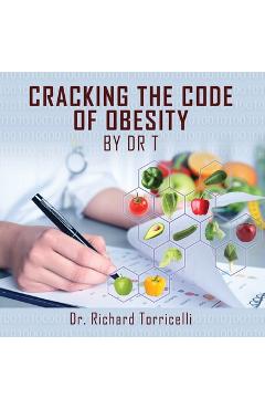 Coperta cărții 'Cracking the Code of Obesity - Richard Torricelli'