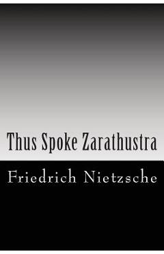 Coperta cărții 'Thus Spoke Zarathustra - Friedrich Wilhelm Nietzsche'