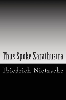 Coperta cărții 'Thus Spoke Zarathustra - Friedrich Wilhelm Nietzsche'