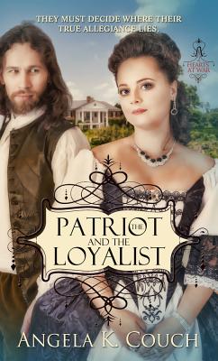 Patriot and the Loyalist - Angela Couch