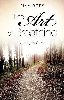 The Art of Breathing - Gina Roes