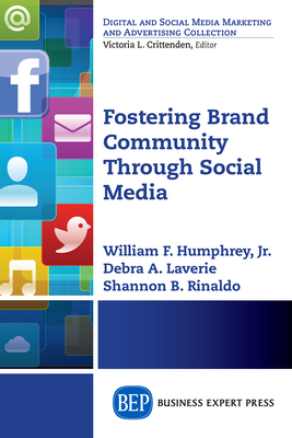 Coperta cărții 'Fostering Brand Community Through Social Media - William F. Humphrey'