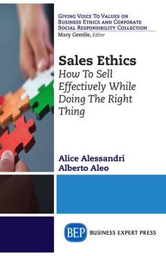 Coperta cărții 'Sales Ethics: How To Sell Effectively While Doing the Right Thing - Alberto Aleo'