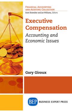 Coperta cărții 'Executive Compensation: Accounting and Economic Issues - Gary Giroux'