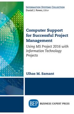 Coperta cărții 'Computer Support for Successful Project Management: Using MS Project 2016 with Information Technology Projects - Ulhaus'