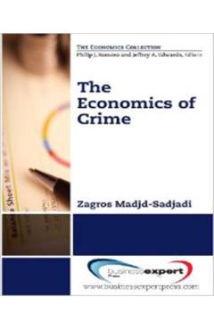 Coperta cărții 'The Economics of Crime - Zagros Madjd-sadjadi'