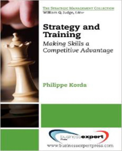 Coperta cărții 'Strategy and Training: Making Skills a Competitive Advantage - Philippe Korda'