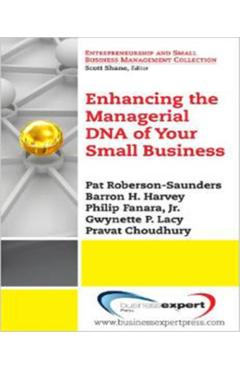 Coperta cărții 'Enhancing the Managerial DNA of Your Small Business - Pat Roberson-saunders'