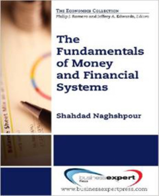 The Fundamentals of Money and Financial Systems - Shahdad Naghshpour