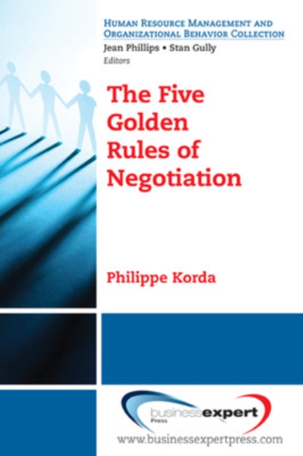 The Five Golden Rules of Negotiation - Philippe Korda